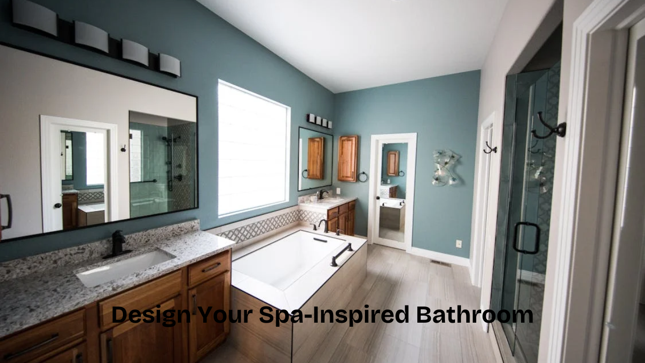 Bathroom Remodel Ideas: Design Your Spa-Inspired Bathroom